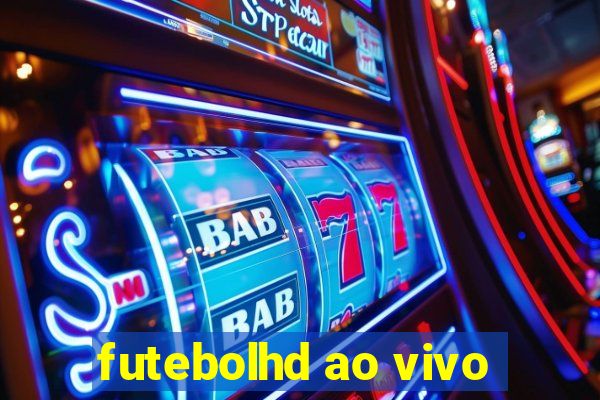 futebolhd ao vivo